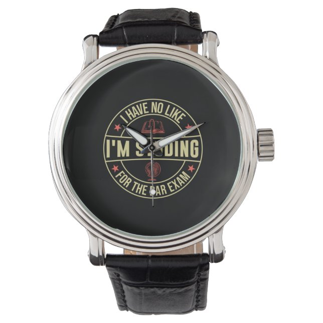 Graduation Gift | I Have No Like I Am Studing Watch (Front)
