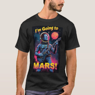 Graduation Gifts Graphic Design I'm Going Mars T-Shirt