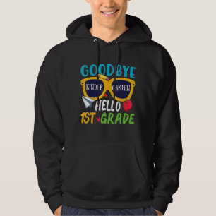 Graduation Goodbye Kindergarten Hello 1st Grade S Hoodie
