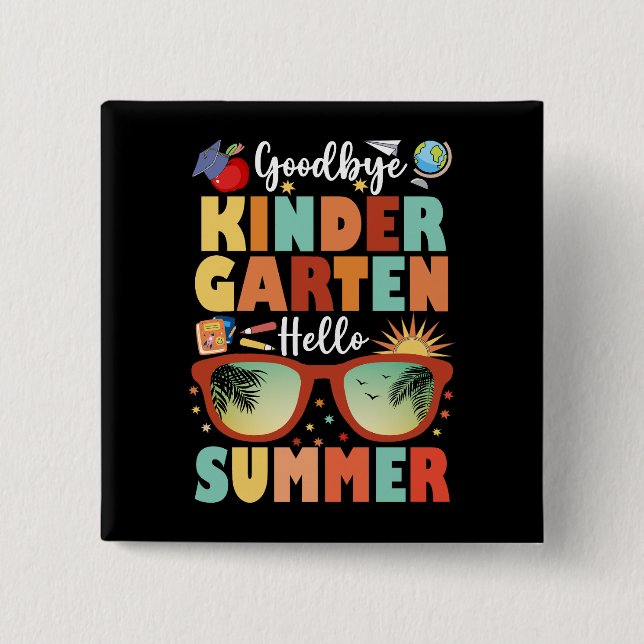 Graduation Goodbye Kindergarten Hello Summer 15 Cm Square Badge (Front)