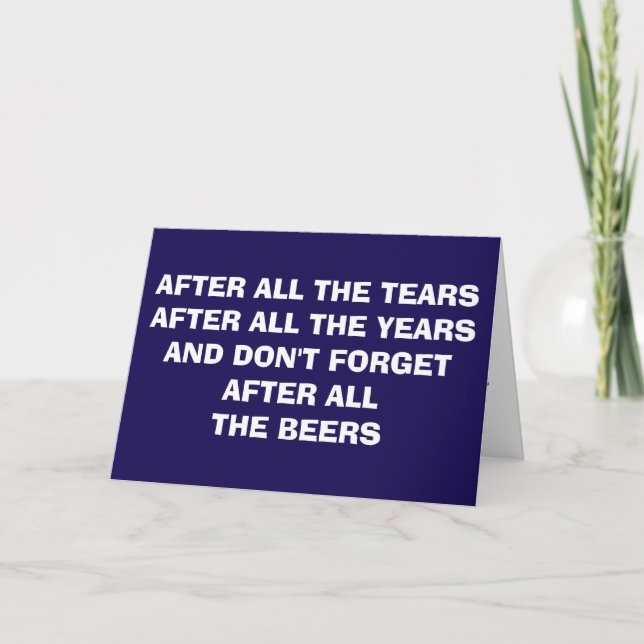 GRADUATION  HUMOR WITH TEARS AND BEER JOKES CARD (Front)