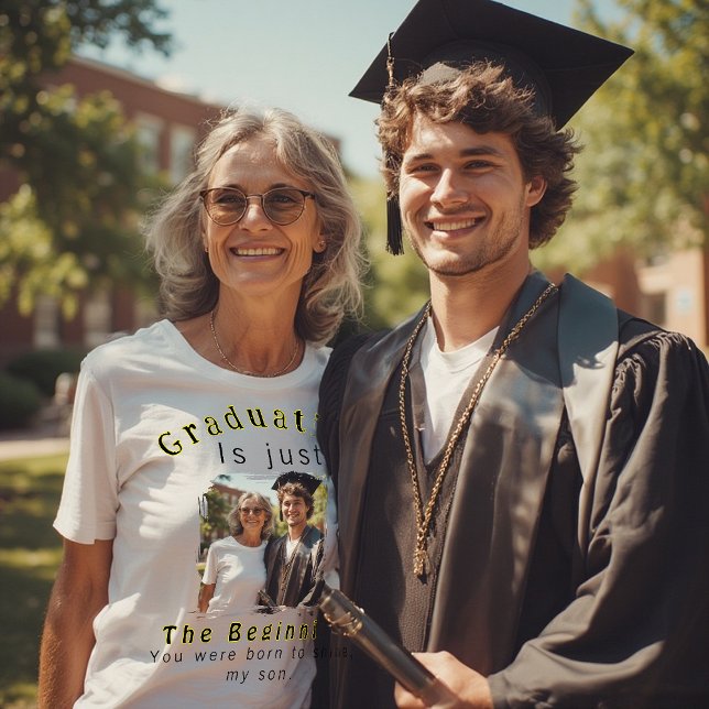 Graduation Is Just the Beginning | Proud Mum Quote T-Shirt (Creator Uploaded)