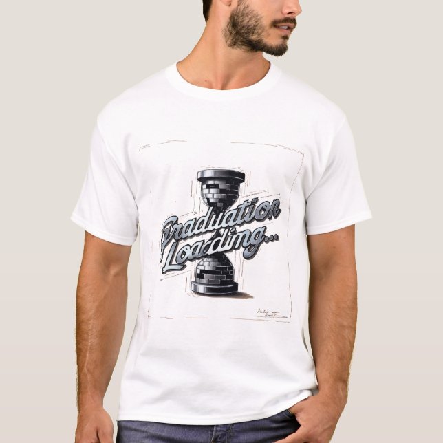 "Graduation Loading... The Countdown to Success!" T-Shirt (Front)