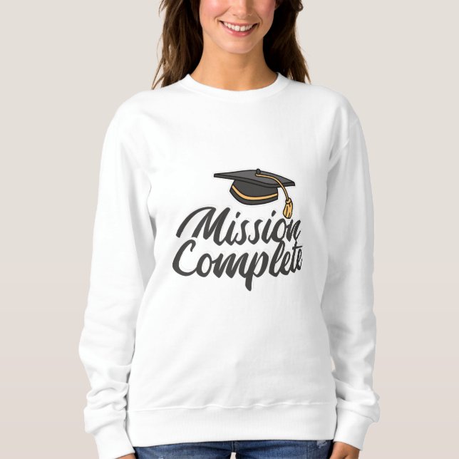 Graduation Mission Complete Sweatshirt (Front)