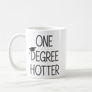 Graduation One Degree Hotter Funny College Masters Coffee Mug