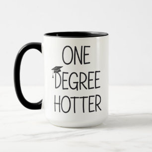 Graduation One Degree Hotter Funny College Masters Mug