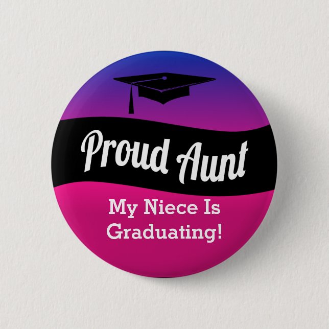 Graduation - Proud Aunt 6 Cm Round Badge (Front)