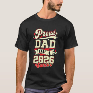 Graduation Proud Dad of Class 2026 Senior Graduate T-Shirt