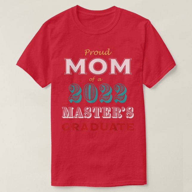 Graduation Proud Mum of a Masters Graduate  T-Shirt (Design Front)