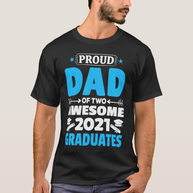 Graduation  Proud Papa of Two Awesome 2021 Graduat T-Shirt (Front)