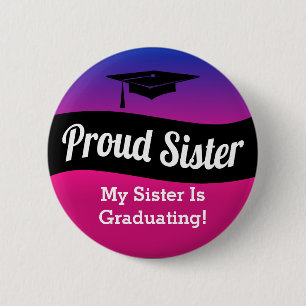 Graduation - Proud Sister 6 Cm Round Badge