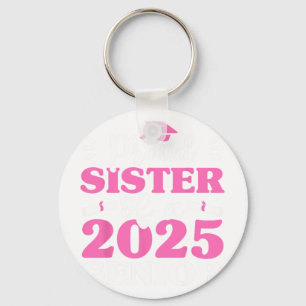 Graduation Proud Sister Of A 2025 Senior Shirt Cl Key Ring