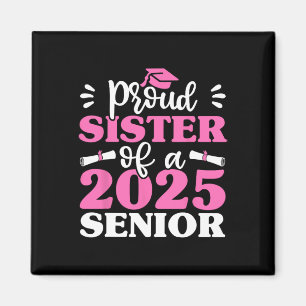 Graduation Proud Sister Of A 2025 Senior Shirt Cl Magnet