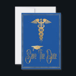 Graduation Save The Date Blue Gold Medicine<br><div class="desc">Faux gold styling with blue background creates a classic modern graduation save the date card. Perfect for graduates finishing their studies at medical school, earning their nursing degree, pinning ceremony and professionals in the medical industry. Nursing or Doctor graduation save the date includes a faux gold caduceus symbol along with...</div>