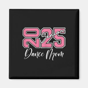 Graduation Senior Dance Mum 2025 Dancing Mama 1 Magnet