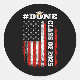 Graduation Shirt Design Done Cl Of 2025 With Us Fl Classic Round Sticker