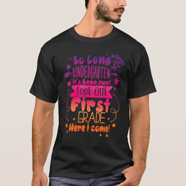 Graduation  So Long Kindergarten First Grade Here  T-Shirt (Front)