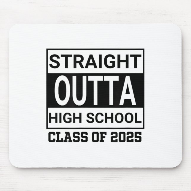 Graduation Straight Out Of High School 2025 _1  Mouse Mat (Front)