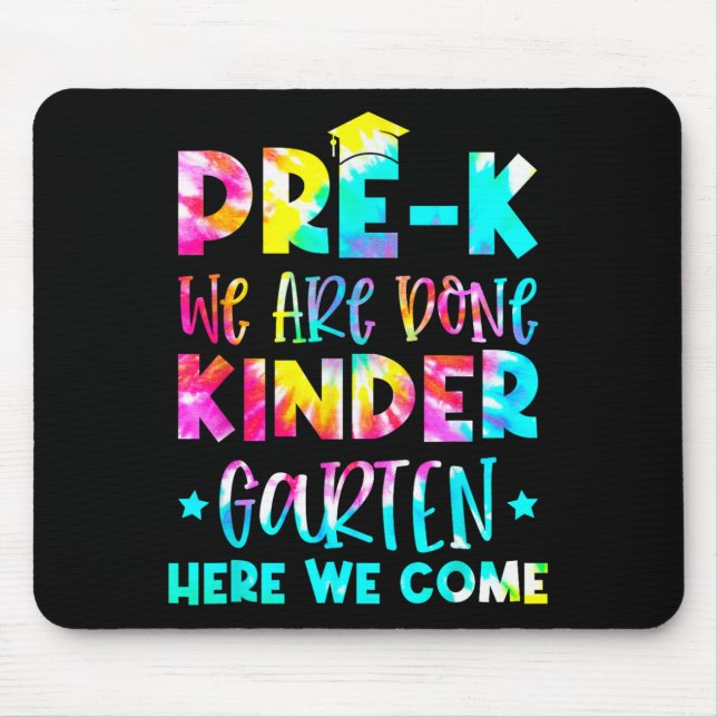 Graduation Tie Dye Kindergarten Here We Come  Mouse Mat (Front)