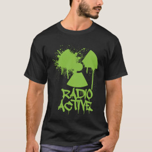 Graffiti Renewable Energy radiation proud Nuclear T-Shirt