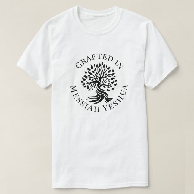 Grafted In Messiah Yeshua Tree of Life T-Shirt (Design Front)