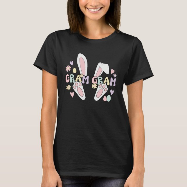 Gram Gram Grandma Easter Bunny Gram Gram Grandma E T-Shirt (Front)