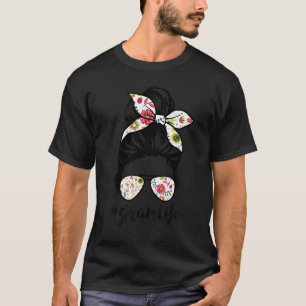 Gram Life Messy Hair Bun Floral Women Mother's Day T-Shirt