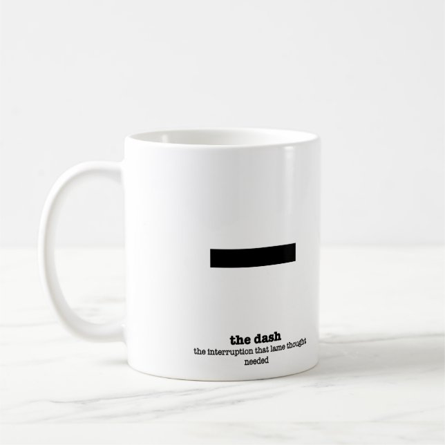 Grammar Mug Dash Punctuation Mark Gag Gifts (Left)