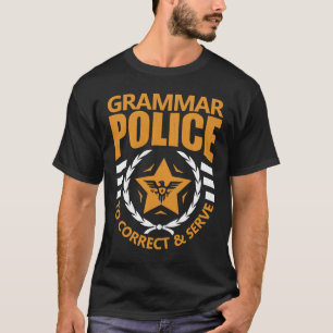 Grammar Police Correct and Serve English Teacher T-Shirt
