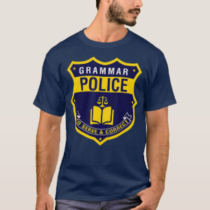 Grammar Police Funny English Grammar Literary T-Shirt