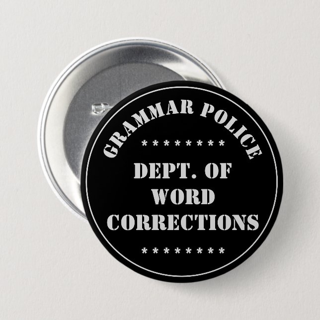 Grammar Police Humour White Text 7.5 Cm Round Badge (Front & Back)
