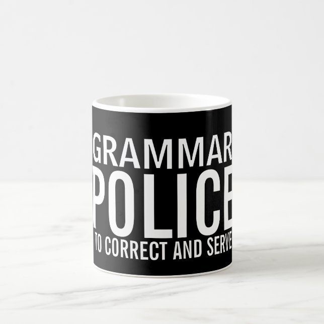 Grammar Police To Correct And Serve Coffee Mug (Center)