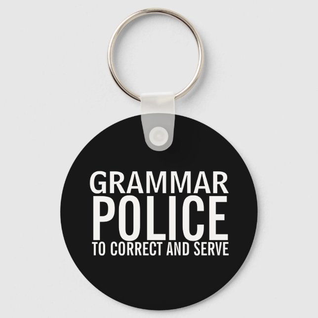 Grammar Police To Correct And Serve Key Ring (Front)