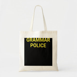 Grammar Police To Serve And Correct Funny Costume  Tote Bag