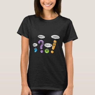 Grammar Punctuation Wait What Stop It I Agree Funn T-Shirt