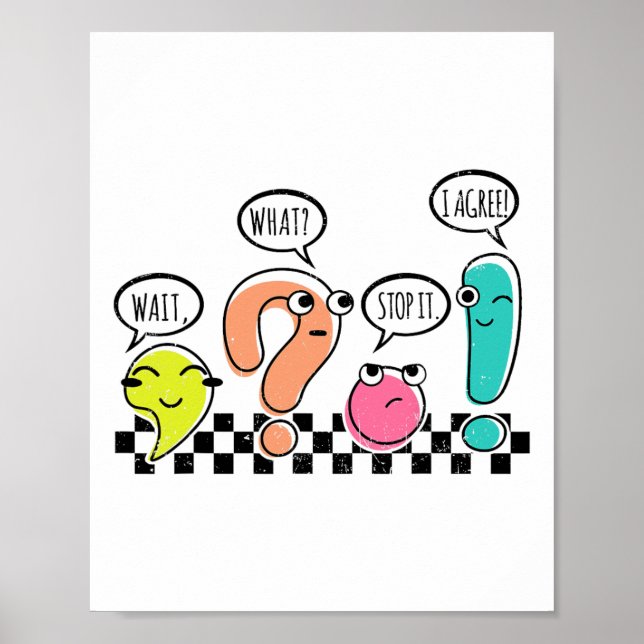 Grammar Teacher Wait What Stop It I Agree Punctuat Poster (Front)