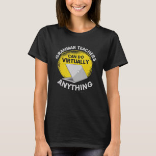 Grammar Teachers Can Do Anything English Teacher T-Shirt
