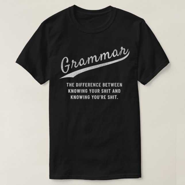 Grammar, The difference between your and you're  T-Shirt (Design Front)