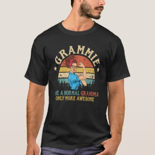 Grammie Like A Normal Grandma Only More Awesome Le T-Shirt