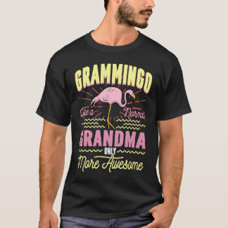 Grammingo Like A Normal Grandma Only More Awesome T-Shirt