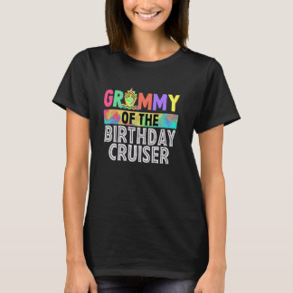 Grammy of the Birthday Cruiser Funny Cruise Birthd T-Shirt