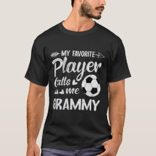 Grammy Soccer My Favorite Player Calls Me Grammy T-Shirt