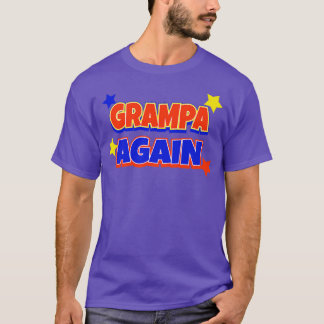 Grampa Again Pregnancy Announcement Funny Baby Rev T-Shirt