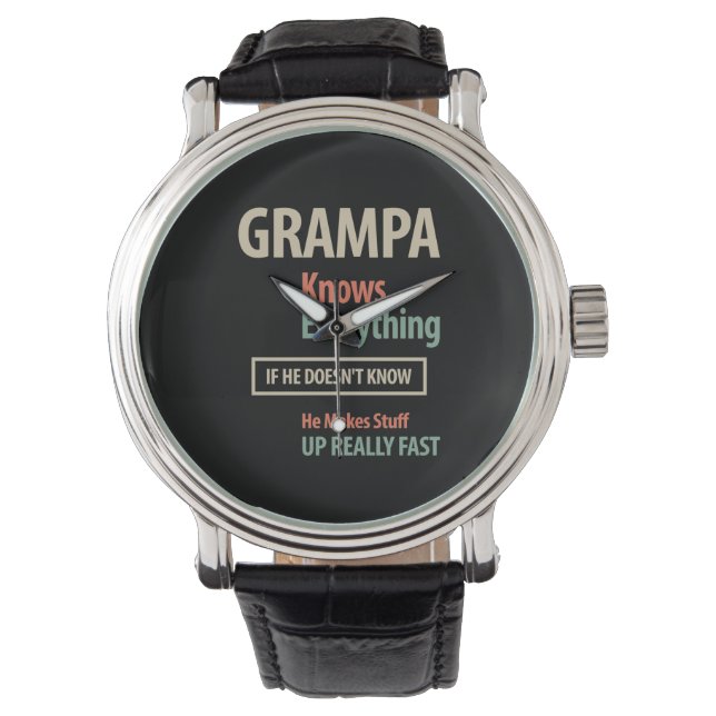 Grampa Knows Everything | Grandfather Gift Watch (Front)