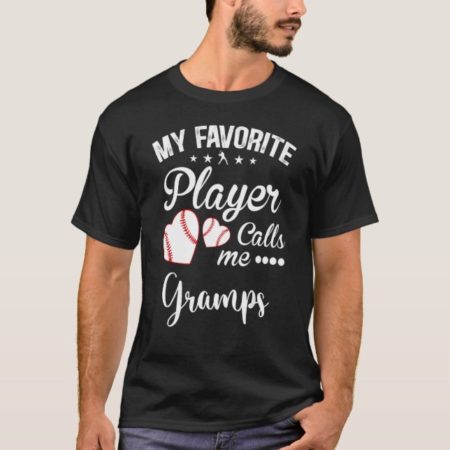 Gramps Baseball My Favorite Player Calls Me Gramps T-Shirt (Front)