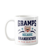 Gramps Because Grandfather Is For Old Guys Funny