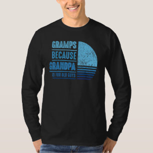 Gramps Because Grandpa Is For Old Guys Men Retro G T-Shirt