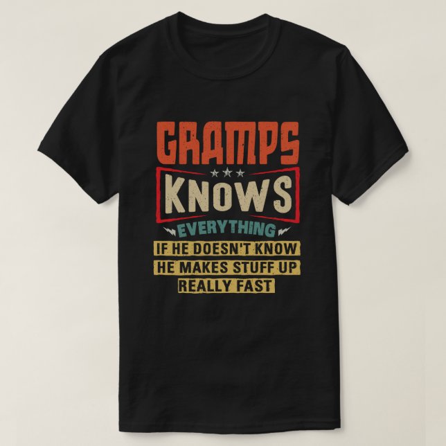 Gramps Knows Everything Funny Grandpa Gift T-Shirt (Design Front)