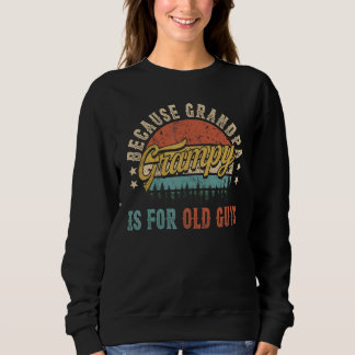 Grampy Because Grandpa Is For Old Guys Men Retro G Sweatshirt