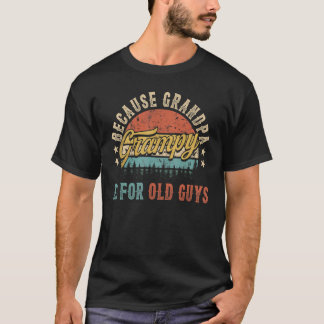 Grampy Because Grandpa Is For Old Guys Men Retro G T-Shirt
